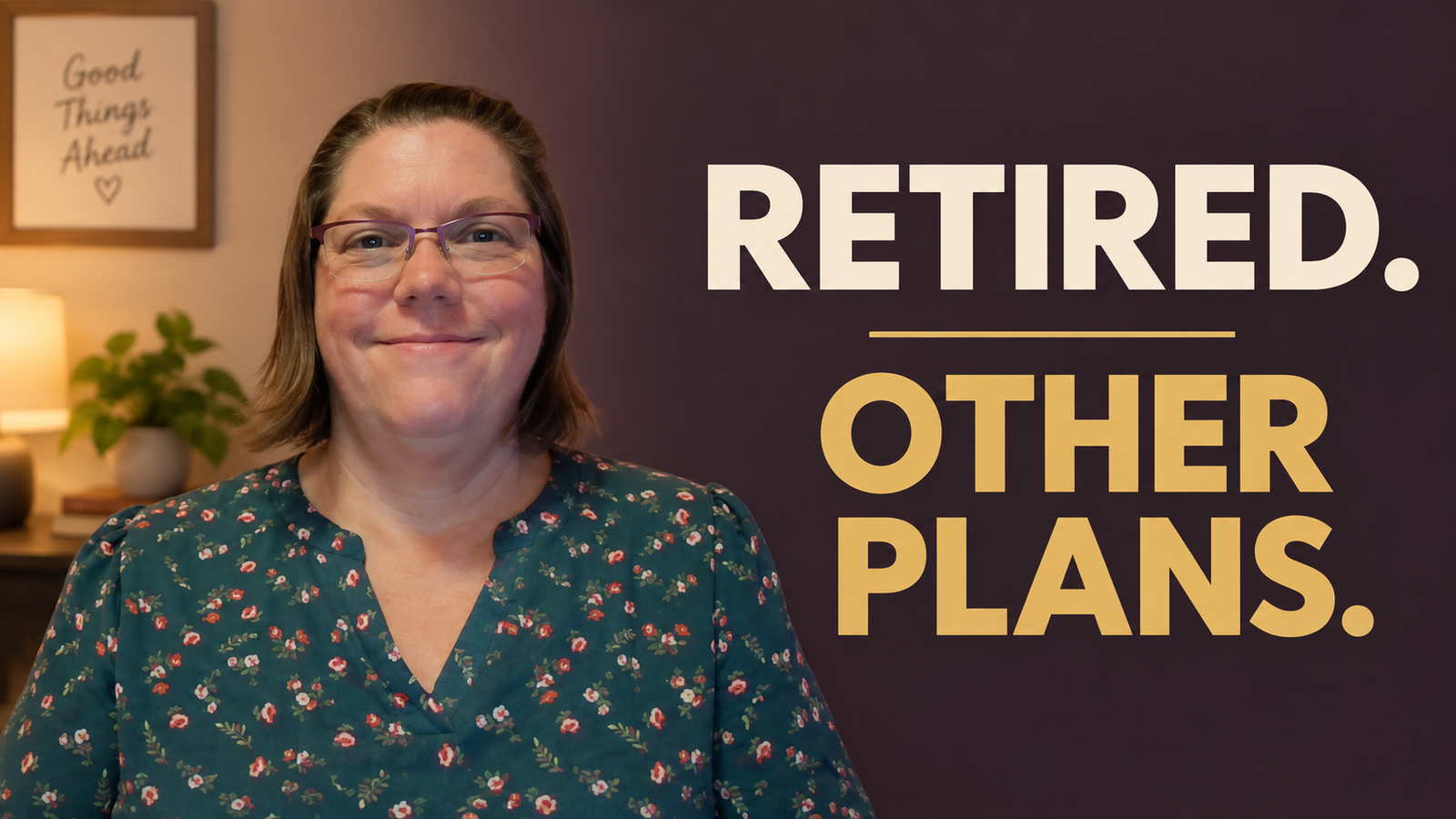 Kristine’s introduction video: Retired. Other Plans.